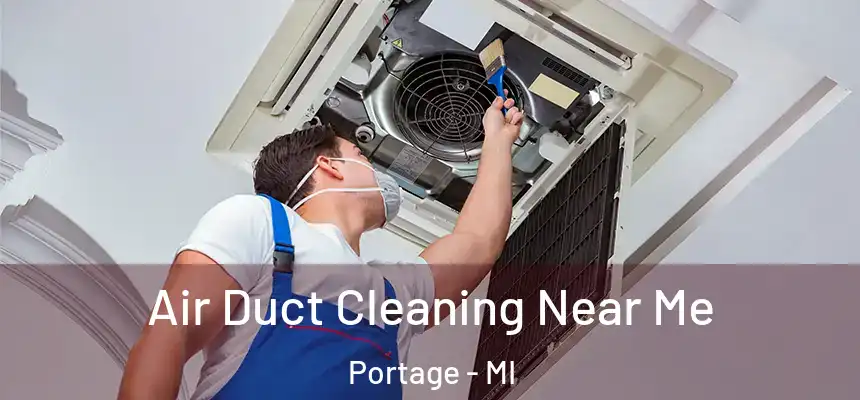  Air Duct Cleaning Near Me Portage - MI