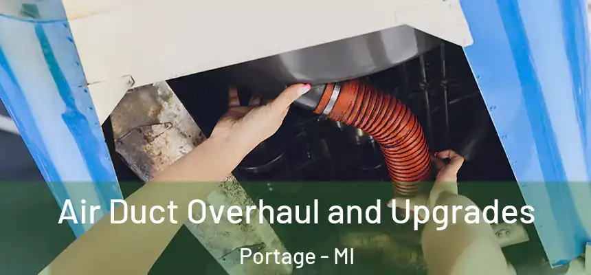  Air Duct Overhaul and Upgrades Portage - MI