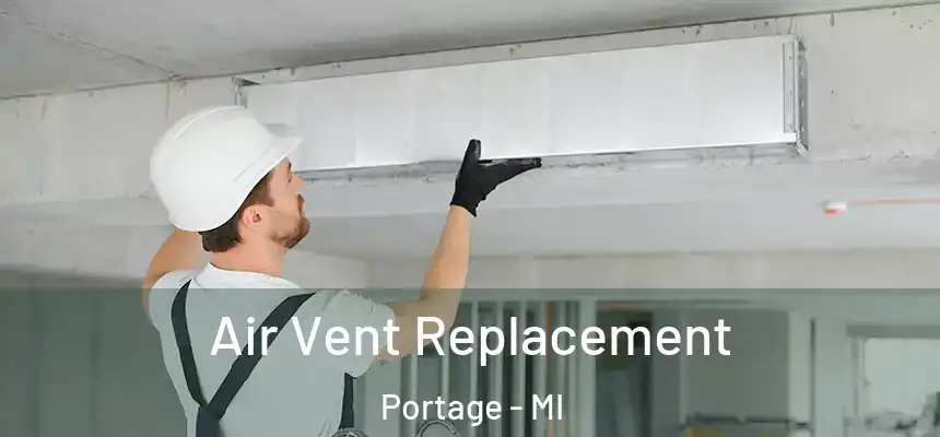  Air Vent Replacement Portage - MI