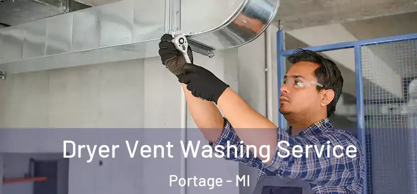  Dryer Vent Washing Service Portage - MI