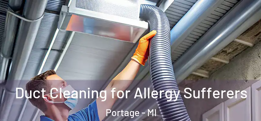  Duct Cleaning for Allergy Sufferers Portage - MI
