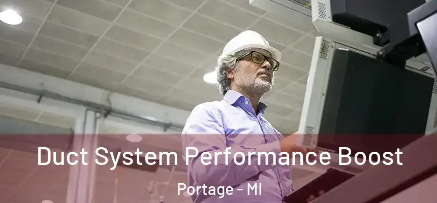  Duct System Performance Boost Portage - MI