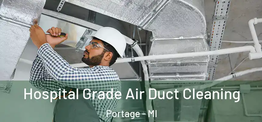  Hospital Grade Air Duct Cleaning Portage - MI