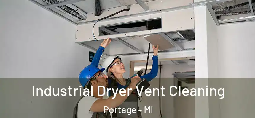  Industrial Dryer Vent Cleaning Portage - MI